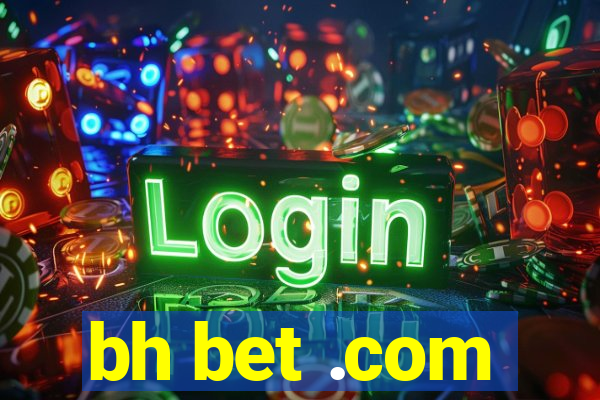 bh bet .com